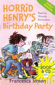 Horrid Henry Early Reader: Horrid Henry’s Birthday Party