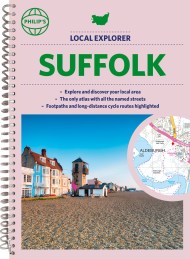 Philip’s Local Explorer Street Atlas Suffolk